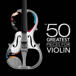 The 50 Greatest Pieces for Violin (2024) - Classical, Violin