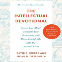 The Intellectual Devotional: Revive Your Mind, Complete Your Education, and Roam Confidently with the Culture - David S. Kidder