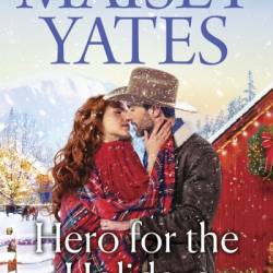 Hero for the Holidays - Maisey Yates