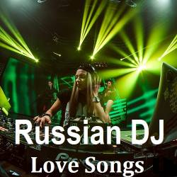 Russian DJ - Love Songs (2024) MP3