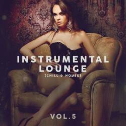 Instrumental Lounge (Chill and House) Vol. 5 (2024) FLAC - Lounge, House