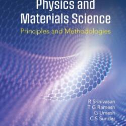 EXPERIMENTAL TECHNIQUES IN PHYSICS AND MATERIALS SCIENCE: Principles and Methodologies - R Srinivasan