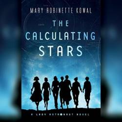 The Calculating Stars (Lady Astronaut Series #1) (Hugo Award Winner) - [AUDIOBOOK]