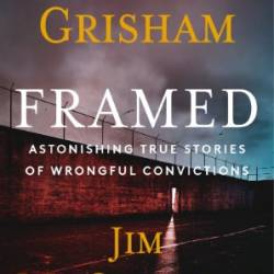 Framed: Astonishing True Stories of Wrongful Convictions - John Grisham