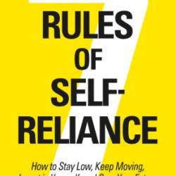 7 Rules of Self-Reliance: How to Stay Low