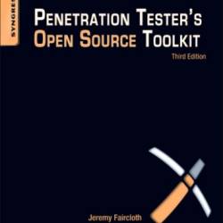 Penetration Tester's Open Source Toolkit - Jeremy Faircloth