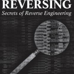 Reversing: Secrets of Reverse Engineering - Eilam