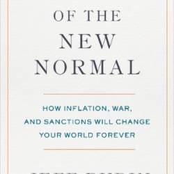 A Map of the New Normal: How Inflation, War, and Sanctions Will Change Your World Forever - Jeff Rubin