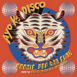 Ayo Ke Disco Boogie Pop and Funk from the South China Sea 1974-1988 (2024) FLAC - Disco, Boogie, Pop, Funk