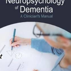 The Neuropsychology of Dementia: A Clinician's Manual - Simon Gerhand