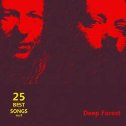 Deep Forest - 25 Best Songs (Mp3) - New Age, Pop, Dance, World music, Electronic!