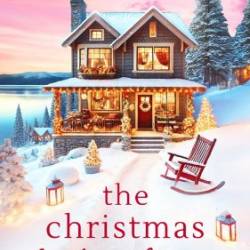 A Lake House Holiday: A Small-Town Christmas Romance Novel - Sage Parker