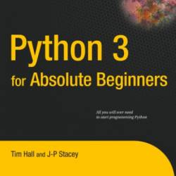 Python Programming for the Absolute Beginner, Third Edition - Michael Dawson