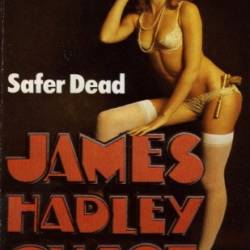 SAFER DEAD - James Hadley Chase