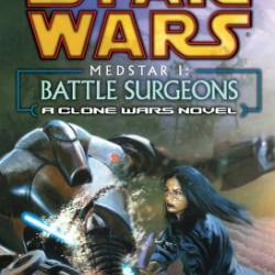 Star Wars MedStar #1: Battle Surgeons - Michael Reaves