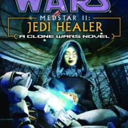 Star Wars: MedStar II: Jedi Healer: A Clone Wars Novel - Michael Reaves