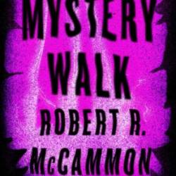 Mystery Walk - Robert McCammon