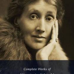 The Complete Works of Virginia Woolf - VIRGINIA WOOLF