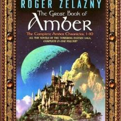 The Great Book of Amber: The Complete Amber Chronicles, 1-10 - Roger Zelazny