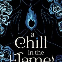 A Chill in the Flame - Piper CJ