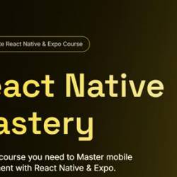 React Native Mastery - The Ultimate React Native and Expo Course