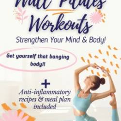 Wall Pilates for Women: Revitalize Your Body and Your Mind Now: 30-Day Challenge / Step-by-Step Workout Exercises for Beginners & Advanced - Unleash Your Inner Strength & Flexibility! - williams