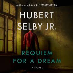 Requiem for a Dream: A Novel - [AUDIOBOOK]