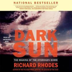 Dark Sun: The Making of the Hydrogen Bomb - [AUDIOBOOK]