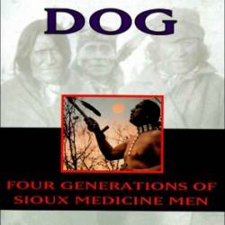 Crow Dog: Four Generations of Sioux Medicine Men - Leonard C. Dog