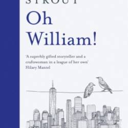 Oh William! - Elizabeth Strout