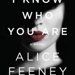 I Know Who You Are - Alice Feeney