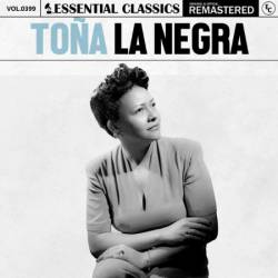 Tona La Negra - Essential Classics, Vol. 399: To&#241;a la Negra (2024)