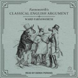 Farnsworth's Classical English Argument - [AUDIOBOOK]