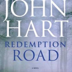 Redemption Road: A Novel - John Hart