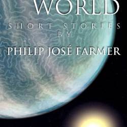 Riverworld and Other Stories - Philip Jose Farmer