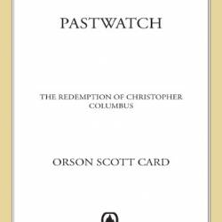 Pastwatch: The Redemption of Christopher Columbus - Orson Scott Card