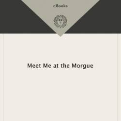 Meet Me at the Morgue - Ross MacDonald