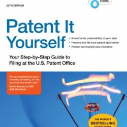 Patent It Yourself: Your Step-by-Step Guide to Filing at the U.S. Patent Office - David Pressman;David E. Blau;