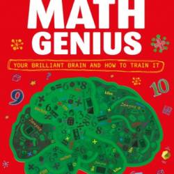 How to Be a Math Genius: Your Brilliant Brain and How to Train It - Mike Goldsmith