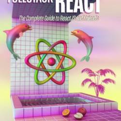 Fullstack React: The Complete Guide to ReactJS and Friends - Anthony Accomazzo