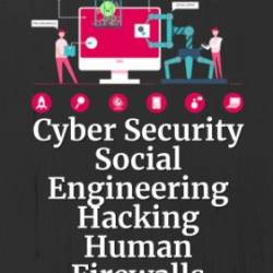 Cyber Security: Beginners' Guide to Hacking, Phishing, Social Engineering, and Malware - Nishad