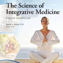 Tapestry of Health: Weaving Wellness into Your Life Through the New Science of Integrative Medicine - Dr. Brent A. Bauer