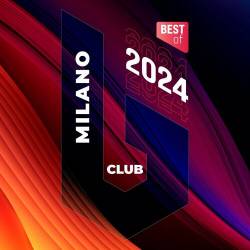 Club Milano Best Of 2024 (2024) FLAC - Disco