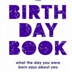 The Birthday Book: What the day You were born says about You