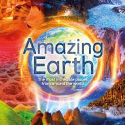 Amazing Earth: The Most Incredible Places From Around The World - DK