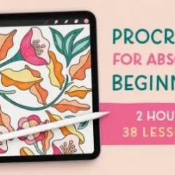 Procreate for Absolute Beginners: An In-Depth Intro to iPad Drawing