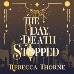 The Day Death Stopped - [AUDIOBOOK]