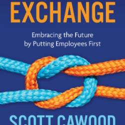 The New Work Exchange: Embracing the Future by Putting Employees First - Cawood