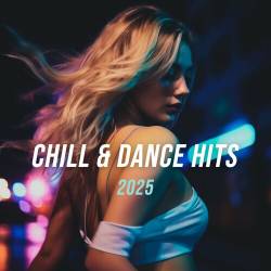 Chill and Dance Hits 2025 (2025) FLAC - Dance