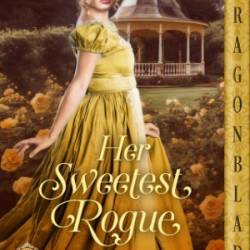 Her Sweetest Rogue: A Regency Historical Romance - Marie Higgins